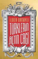 Türklerin Altın Çağı İLBER ORTAYLI
