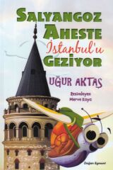 Salyangoz Aheste İstanbul'U Geziyor UĞUR AKTAŞ