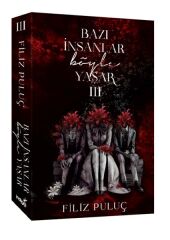 Bazı İnsanlar Böyle Yaşar 3 FİLİZ PULUÇ