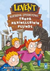 Levent Kurtarma Operasyonu Troya Hazinelerinin Peşinde MUSTAFA ORAKÇI
