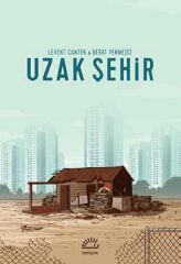 Uzak Şehir LEVENT CANTEK