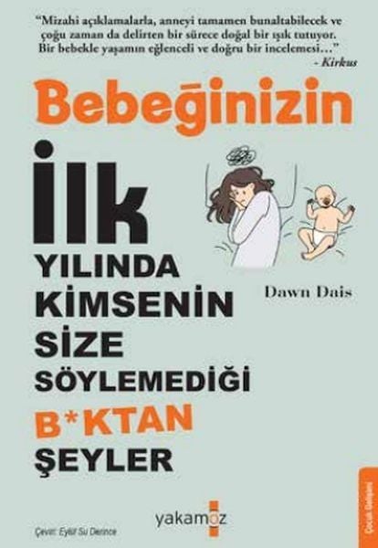 Bebeğinizin İlk Yılında Kimsenin Size Söylemediği Boktan Şeyler Dawn Dais