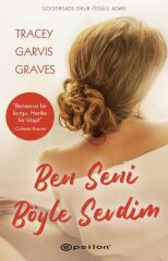 Ben Seni Böyle Sevdim TRACEY GARVİS GRAVES
