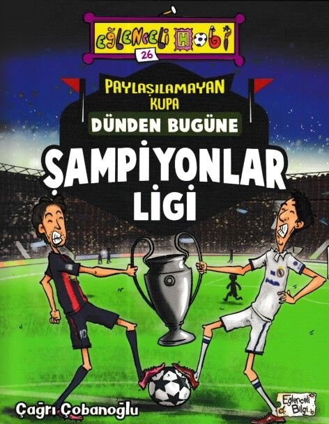 Paylaşılamayan Kupa - Dünden Bugüne Şampiyonlar Ligi ÇAĞRI ÇOBANOĞLU