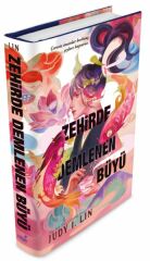 Zehirde Demlenen Büyü JUDY I. LİN