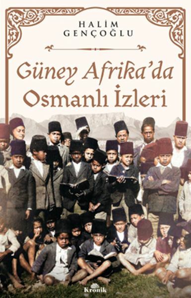 Güney Afrika'da Osmanlı İzleri HALİM GENÇOĞLU