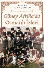 Güney Afrika'da Osmanlı İzleri HALİM GENÇOĞLU