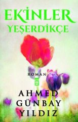Ekinler Yeşerdikçe AHMED GÜNBAY YILDIZ