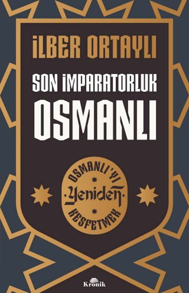 Son İmparatorluk Osmanlı Osmanlıyı Yeniden Keşfetmek 2 İLBER ORTAYLI