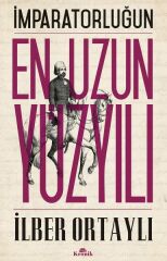 İmparatorluğun En Uzun Yüzyılı İLBER ORTAYLI