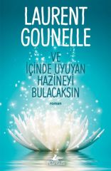 Ve İçinde Uyuyan Hazineyi Bulacaksın LAURENT GOUNELLE