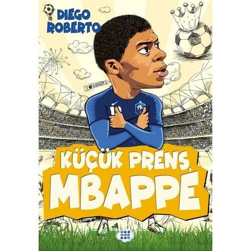 Küçük Prens Mbappe DİEGO ROBERTO