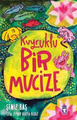 Kuyruklu Bir Mucize ŞENİZ BAŞ