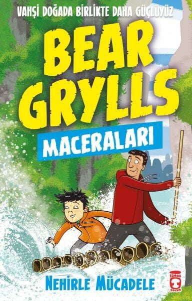 Nehirle Mücadele - Bear Grylls Maceraları BEAR GRYLLS