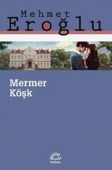 Mermer Köşk MEHMET EROĞLU