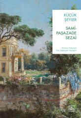 Küçük Şeyler SAMİPAŞAZADE SEZAİ