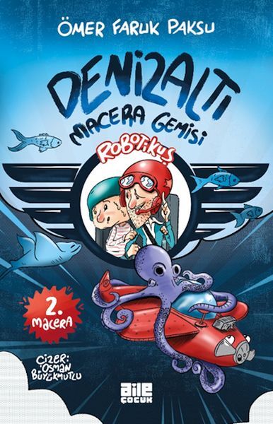 Robotikuş 2 Denizaltı Macera Gemisi ÖMER FARUK PAKSU