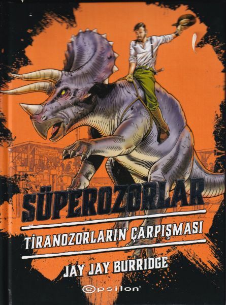 Süperozorlar 3 Tiranozorların Çarpışması JAY JAY BURRİDGE