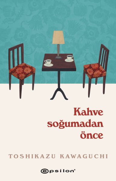 Kahve Soğumadan Önce TOSHİKAZU KAWAGUCHİ