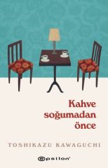 Kahve Soğumadan Önce TOSHİKAZU KAWAGUCHİ
