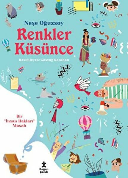 Renkler Küsünce: Bir İnsan Hakları Masal NEŞE OĞUZSOY