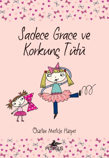 Sadece Grace ve Korkunç Tütü 6. Kitap CHARISE MERICLE HARPER