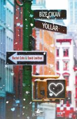 Bize Çıkan Yollar Ciltli RACHEL COHN, DAVİD LEVİTHAN