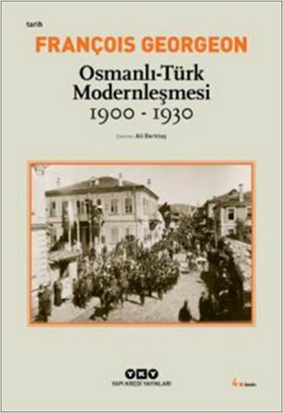 Osmanlı Türk Modernleşmesi 1900 1930 FRANÇOİS GEORGEON