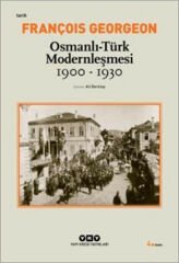 Osmanlı Türk Modernleşmesi 1900 1930 FRANÇOİS GEORGEON