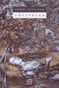 Uğultular GÖNÜL KIVILCIM