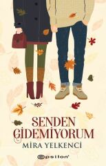 Senden Gidemiyorum MİRA YELKENCİ