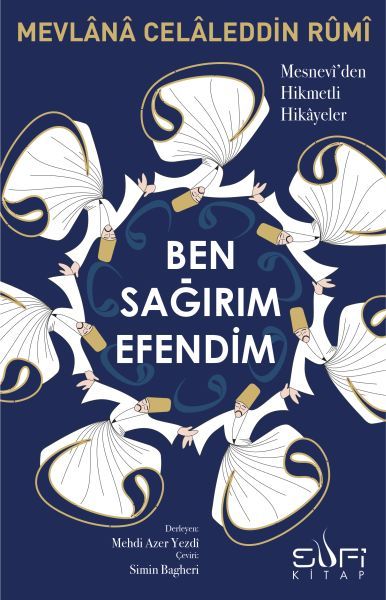 Ben Sağırım Efendim MEVLÂNÂ CELÂLEDDİN RÛMÎ