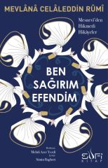 Ben Sağırım Efendim MEVLÂNÂ CELÂLEDDİN RÛMÎ