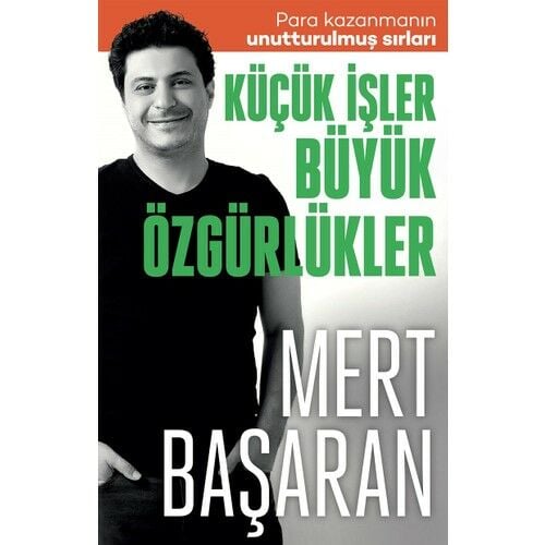 Küçük İşler Büyük Özgürlükler MERT BAŞARAN