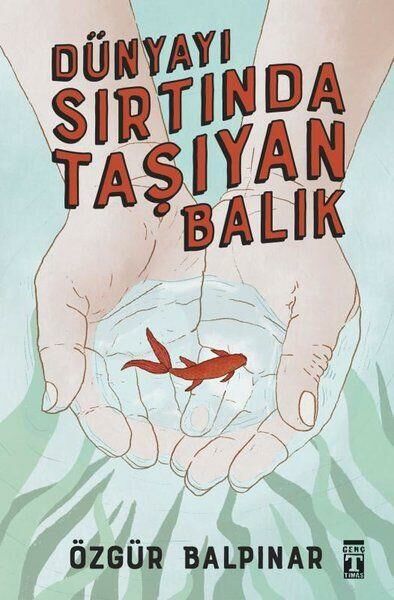 Dünyayı Sırtında Taşıyan Balık ÖZGÜR BALPINAR