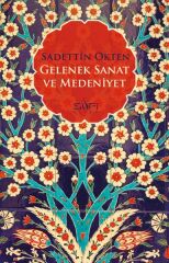 Gelenek Sanat ve Medeniyet SADETTİN ÖKTEN
