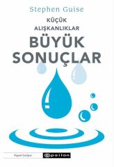 Küçük Alışkanlıklar Büyük Sonuçlar STEPHEN GUİSE