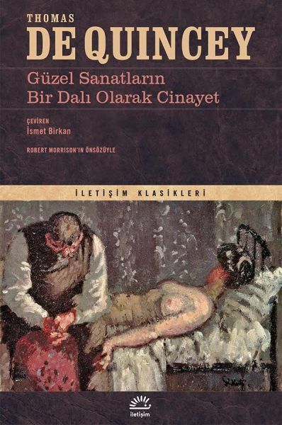Güzel Sanatların Bir Dalı Olarak Cinayet THOMAS DE QUİNCEY