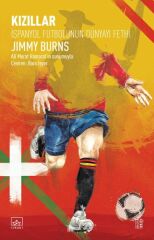 Kızıllar İspanyol Futbolunun Dünyayı Fethi JİMMY BURNS