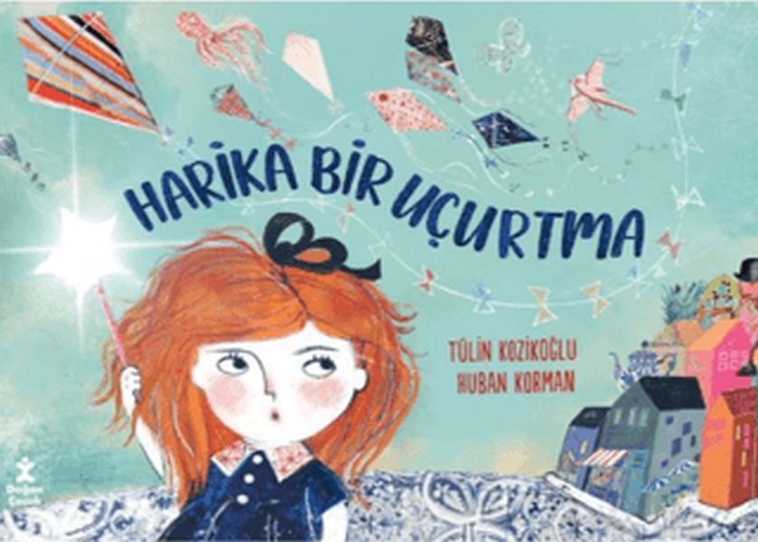 Harika Bir Uçurtma TÜLİN KOZİKOĞLU