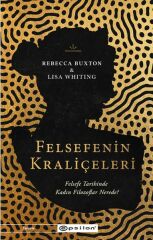Felsefenin Kraliçeleri REBECCA BUXTON, LİSA WHİTİNG