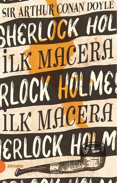 Sherlock Holmes 1- İlk Macera ( Portakal Kitap) ARTHUR CONAN DOYLE