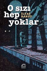 O Sızı Hep Yoklar İLYAS BARUT