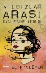Yıldızlar Arası Dinlenme Tesisi ELİF İŞLEYEN