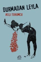 Durmadan Leyla ASLI TOHUMCU