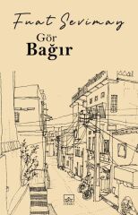 Gör Bağır FUAT SEVİMAY