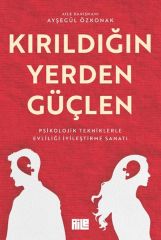 Kırıldığın Yerden Güçlen AYŞEGÜL ÖZKONAK