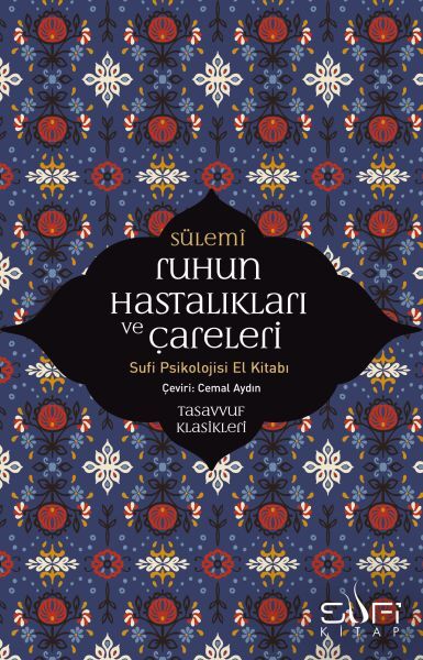Ruhun Hastalıkları ve Çareleri EBU ABDURRAHMAN ES- SÜLEMÎ