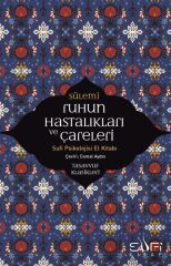 Ruhun Hastalıkları ve Çareleri EBU ABDURRAHMAN ES- SÜLEMÎ