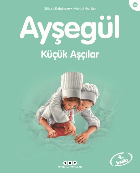 Ayşegül Serisi 14 Küçük Aşçılar GİLBERT DELAHAYE